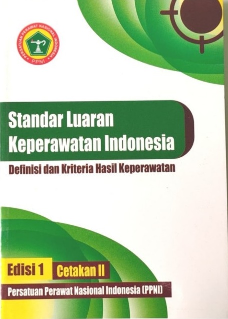 Standar Luaran Keperawatan Indonesia : Definisi dan Kriteria Hasil Keperawatan