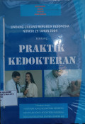 Undang-Undang Republik Indonesia Nomor 29 Tahun 2004 tentang Praktik Kedokteran