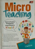 Micro teaching: Teori Pengajaran yang efektif & kreatif