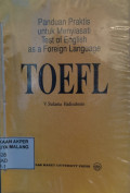 Panduan Praktis untuk Menyiasati Test of English as a Foreign Language : TOEFL