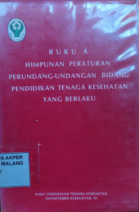 Image of Buku A Himpunan Peraturan Perundang-Undangan Bidang Pendidikan Tenaga Kesehatan yang Berlaku
