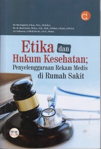 Etika dan Hukum Kesehatan Penyelenggaraan Rekam Medis di Rumah Sakit