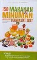 150 Makanan dan Minuman Anti-Sakit Berkhasiat Obat