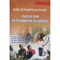 Buku Keterampilan Klinis Keperawatan Lansia dan Keluarga