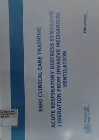 Sari Clinical Care Training: Acute Respiratory Distress Syndrome Liberation from Invasive Mechanical Ventilation