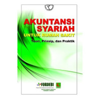 Akuntansi Syariah untuk Rumah Sakit: Teori, Prinsip, dan Praktik