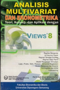 Analisis Multivariat dan Ekonometrika : Teori, Konsep, dan Aplikasi dengan EViews 8