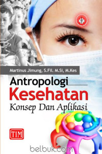 Antropologi Kesehatan: Konsep dan Aplikasi