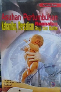 Asuhan Pertumbuhan Kehamilan, Persalinan, Neonatus, Bayi dan Balita