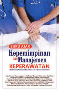 Buku Ajar Kepemimpinan dan Manajemen Keperawatan