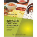 Buku Saku Interaksi Obat dan Makanan: Pegangan dalam Penyusunan Terapi Diet