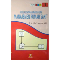 Buku Pegangan Manajemen Rumah Sakit Jilid 1