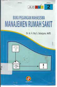 Buku Pegangan Mahasiswa Manajemen Rumah Sakit Jilid 2