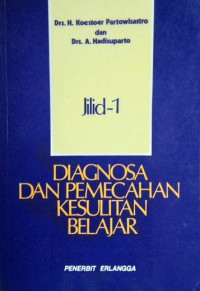 Diagnosa dan Pemecahan Kesulitan Belajar (Jilid 1)