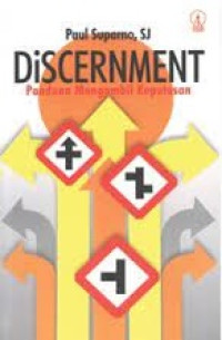 Discernment: Panduan Mengambil Keputusan