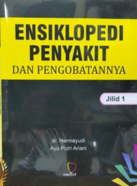 Ensiklopedi Penyakit dan Pengobatannya (Jil.1)