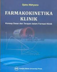 Farmakokinetika Klinik: Konsep Dasar dan Terapan dalam Farmasi Klinik