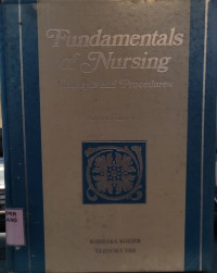 Fundamentals of Nursing: Concepts and Procedures