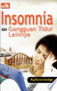 Insomnia dan Gangguan Tidur Lainnya