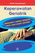 Keperawatan Geriatrik: Merawat Lansia dengan Cinta dan Kasih Sayang