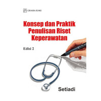 Konsep dan Praktik Penulisan Riset Keperawatan