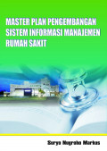 Master Plan Pengembangan Sistem Informasi Manajemen Rumah Sakit