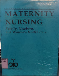 Maternity Nursing: Family, Newborn, and Women's Health Care