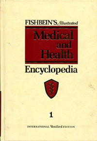 Fishbein's Illustrated: Medical and Health Encyclopedia