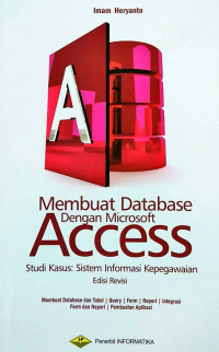 Membuat Database dengan Microsoft Access: Studi Kasus Sistem Informasi Kepegawaian