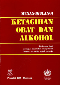 Menanggulangi Ketagihan Obat dan Alkohol