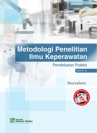 Metodologi Penelitian Ilmu Keperawatan: Pendekatan Praktis