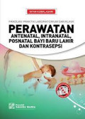 Panduan Praktik Laboratorium dan Klinik Perawatan Antenatal, Intranatal Postnatal, Bayi Baru Lahir, dan Kontrasepsi