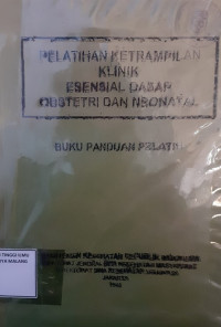 Pelatihan Keterampilan Klinik Esensial Dasar Obstetri dan Neonatal