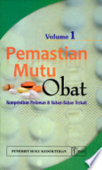 Pemastian Mutu Obat: Kompedium Pedoman dan Bahan - Bahan Terkait