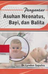 Pengantar Asuhan Neonatus, Bayi, dan Balita