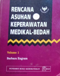 Rencana Asuhan Keperawatan Medikal Bedah (Vol.1)