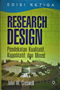 Research Design: Pendekatan Kualitatif, Kuantitatif dan Mixed