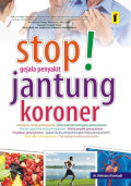 STOP! Gejala Penyakit Jantung Koroner