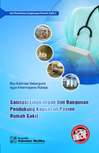 Sanitasi Lingkungan dan Bangunan Pendukung Kepuasan Pasien Rumah Sakit