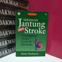 Serangan Jantung dan Stroke: Hubungannya dengan Lemak dan Kolestrol
