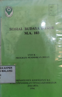 Sosial Budaya Dasar M.A. 103 : Untuk Program Pendidikan Bidan