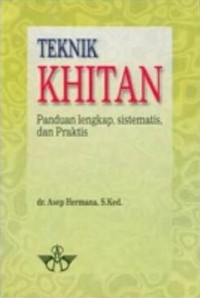 Teknik Khitan: Panduan lengkap, sistematis, dan praktis