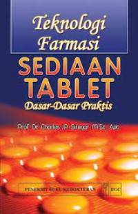 Teknologi Farmasi Sediaan Tablet: Dasar Dasar Praktis