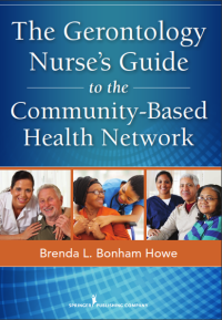 The Gerontology Nurse's Guide to the Community-Based Health Network