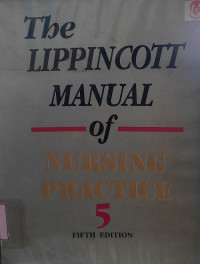 The Lippincott Manual of Nursing Practice