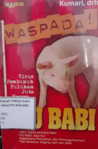 Waspada Flu Babi: Virus Pembunuh Puluhan Juta Nyawa