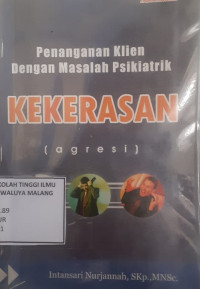 Penanganan Klien dengan Masalah Psikiatrik: Kekeresan/Agresi