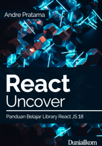 React Uncover: Panduan Belajar Library React JS 18