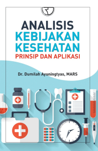 Analisis Kebijakan Kesehatan Prinsip dan Aplikasi