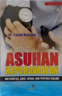 Asuhan Keperawatan Maternitas, Anak, Bedah, dan Penyakit Dalam